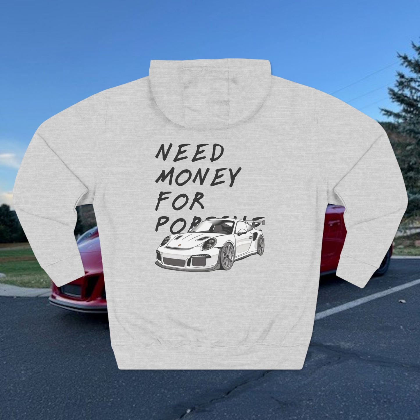 Need Money for Porsche Hoodie