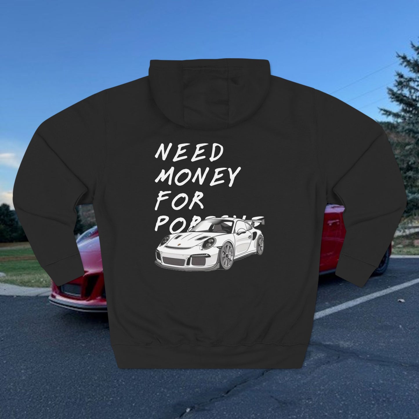 Need Money for Porsche Hoodie