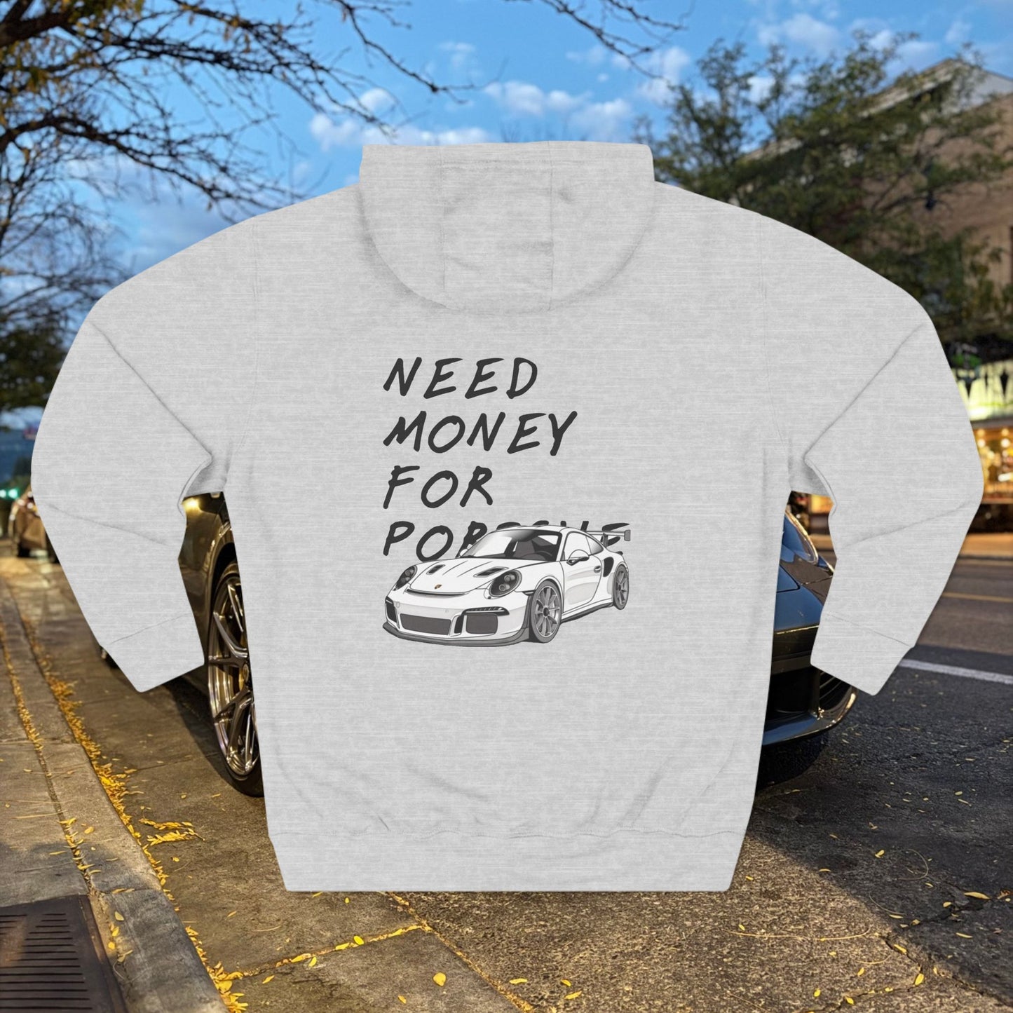 "Broke Ass - Need Money for Porsche" Hoodie