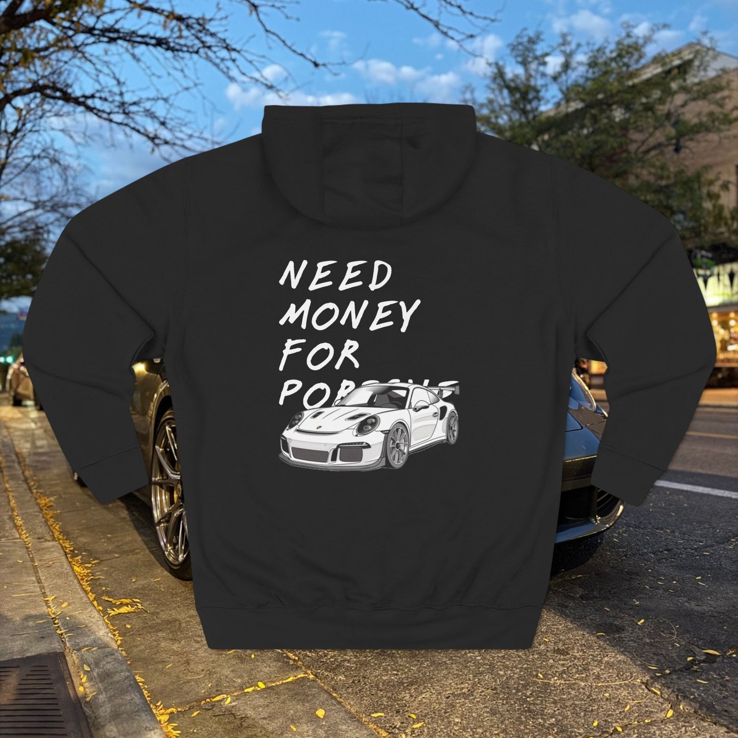 "Broke Ass - Need Money for Porsche" Hoodie